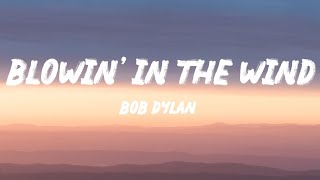 Bob Dylan  Blowin In The Wind Lyrics [upl. by Aliekahs]