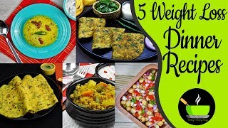 5 Weight Loss Dinner Recipe  Indian Dinner Recipes For Weight Loss  Meal Plan [upl. by Kassandra559]