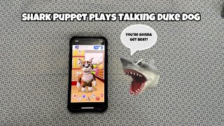 SB Movie Shark Puppet plays Talking Duke Dog [upl. by Zink]