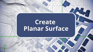 TBC  Create Planar Surface  Surface Modeling Edition Commands [upl. by Marienthal]