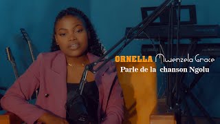 ORNELLLA MWENZELA PARLE DE SA VIE ET DE LA CHANSON NGOLU [upl. by Hengel]