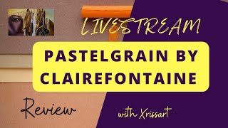 Livestream  Testing Pastelgrain v Pastelmat by Clairefontaine [upl. by Burford]