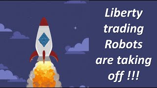 The Liberty Range of Forex Trading Robots is taking off like a rocket Make sure you are aboard [upl. by Adas]