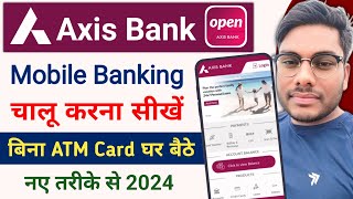 Axis Bank Mobile Banking App Ragistration full Process 2024 [upl. by Tufts]