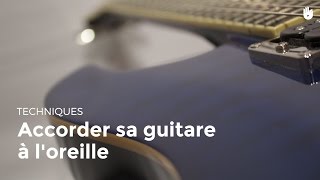 Accorder sa guitare à loreille  Jouer de la guitare [upl. by Ulphi]