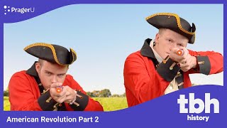 TBH History American Revolution Part 2 [upl. by Inaniel]