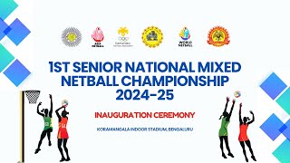 INAGURATION CEREMONY OF 1ST SENIOR NATIONAL MIXED NETBALL CHAMPIONSHIP 202425  BENGALURU  LIVE [upl. by Keifer]