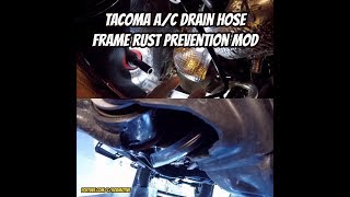 Tacoma Drain Hose Frame Rust Prevention Mod [upl. by Anaeed]