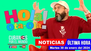 Alex Otaola en vivo últimas noticias de Cuba  Hola OtaOla martes 30 de enero del 2024 [upl. by Rehprotsirhc]