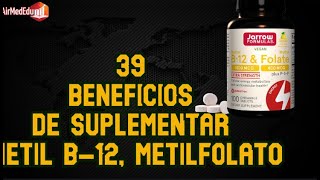 39 Beneficios de Suplementar Metil B 12 metilfolato más piridoxal 5 fosfato [upl. by Otila401]