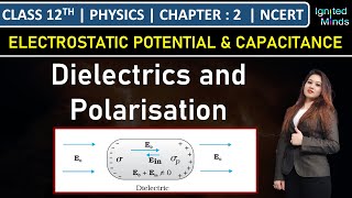 Class 12th Physics  Dielectrics and Polarisation  Chapter 2  NCERT [upl. by Ernestine]