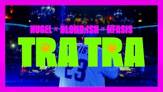 HUGEL x BLONDISH x Nfasis – Tra Tra Official Live Visualizer [upl. by Notlrac498]