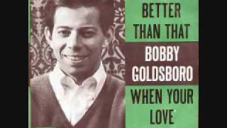 Bobby Goldsboro  I Know You Better Than That 1966 [upl. by Aneert]