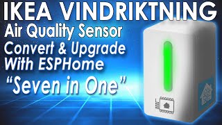 Hack the IKEA Air Quality Sensor 7in1 Full ESPHome Tutorial [upl. by Ramyar]