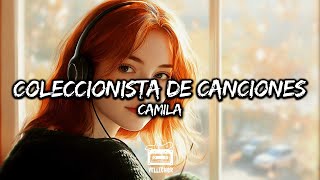 Camila  Coleccionista de Canciones Letra  Lyrics [upl. by Sirraj435]