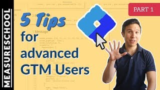 5 Advanced GTM Tips Part 1 [upl. by Jeffie]