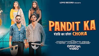 Pandit ka Chora  official video  New pandit Song 2024  Love sharma  Nitin sharma  New Brahman [upl. by Akibma]