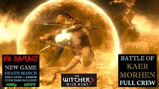 The Witcher 3 DEATH MARCH 45 NO DAMAGE Battle of Kaer Morhen [upl. by Jaban]