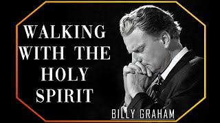 Walking with the Holy Spirit  Billy Graham Sermon BillyGraham Gospel Jesus Christ [upl. by Sells991]