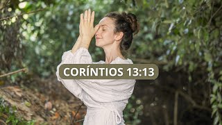 Coríntios 1313  Meditação para Fé Esperança e Amor ✨ [upl. by Morrill]