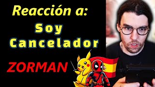 Reacción a soy cancelador de Zorman [upl. by Yahs49]