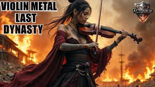 Symphony Violin  Metal 🎻Awaken the Giant Within You  Last Dynasty Theme Music [upl. by Canter]