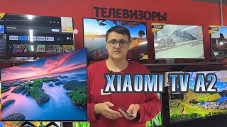 Телевизоры Xiaomi TV A2 Новая линейка Xiaomi mi tv a2 [upl. by Atsyrhc287]