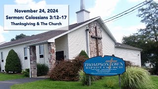 November 24 2024 Sermon Thanksgiving amp The Church Colossians 312–17 [upl. by Ozkum]