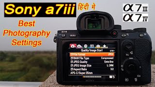 Sony a7iii Camera Settings for Photography  Sony a7iv settings [upl. by Rabaj]