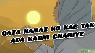 Fazar Namaz ya Koi Namaz Qaza Hojayen To Kya Karen   Kab Tak Qaza Namaz Ko Ada Kar Sakte Hain [upl. by Enylrac]