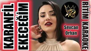 Karanfil Ekeceğim  Sevcan Orhan ✩ Ritim Karaoke [upl. by Eecyak]