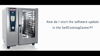 Howto start the software update in the SelfCookingCenter  MySCC [upl. by Dymoke]