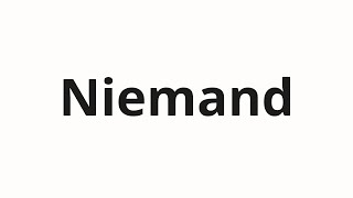 How to pronounce Niemand [upl. by Enahsed]