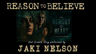 Reason To Believe Jaki Nelson  Ending Credits song from The Memory in My Heart Feature Film [upl. by Sumer]