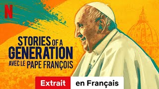 Stories of a Generation  avec le pape François Saison 1 Extrait  BandeAnnonce en Français [upl. by Dwain]