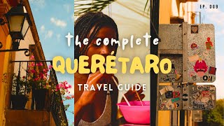 Queretaro Travel Guide  Mexico’s most livable and lovable city 🇲🇽 [upl. by Dewhurst]