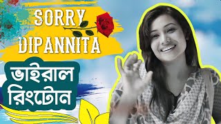 DIPANNITA  Sorry Dipannita  সরি দীপান্বিতা  Official Music Video  Best Ringtone 2024 [upl. by Fredia314]