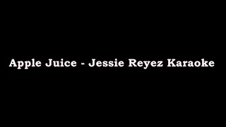 Apple Juice Jessie Reyez Karaoke [upl. by Anilys]