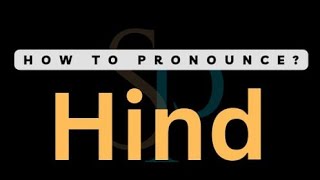 How To Pronounce Hind  Correctly [upl. by Claus]