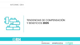 INFORME TENDENCIAS DE COMPENSACIÓN Y BENEFICIOS 2025 [upl. by Nalac]