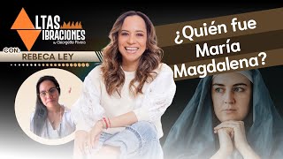 T16 EP 04 quot¿Quién Era Realmente María Magdalena Descubre su Energía Femenina con Rebeca Ley [upl. by Bonita]