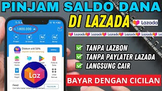 Cara Pinjam Saldo DANA di Lazada Terbaru  Cara Pinjam Uang di Lazada [upl. by Edurtreg49]