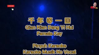 Qian Nian Deng Yi Hui  千年等一回  Karaoke  Musik No Vocal [upl. by Adnalro]