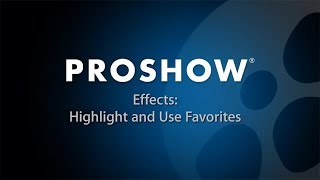 Using the Favorites Tool to Highlight Your Favorite Effects in ProShow [upl. by Ecnerolf]