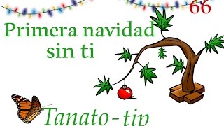 Primera navidad sin ti Tanatotip 66 [upl. by Ahsal]