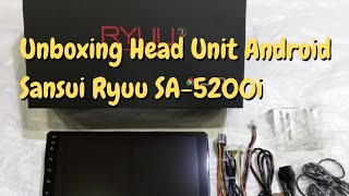 Unboxing Head Unit Android Sansui Ryuu SA5200i [upl. by Nylarak]