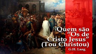 O ESCRIBA VERSADO  Quem são quotos de Cristo Jesusquot  G H Lang [upl. by Eelyahs]