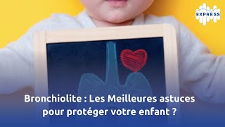 Bronchiolite  Les Meilleures astuces pour protéger votre enfant [upl. by Omland155]