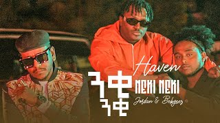 Haven × Jordan amp Bek Geez  ንቂንቂ  Neki Neki  Ethiopian Music 2022 Official Video [upl. by Woolcott]