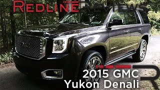 2015 GMC Yukon Denali – Redline Review [upl. by Lazarus]